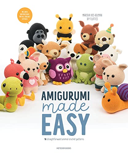 Amigurumi Made Easy: 16 Straightforward Animal Crochet Patterns [Book]
